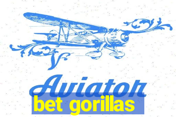 bet gorillas